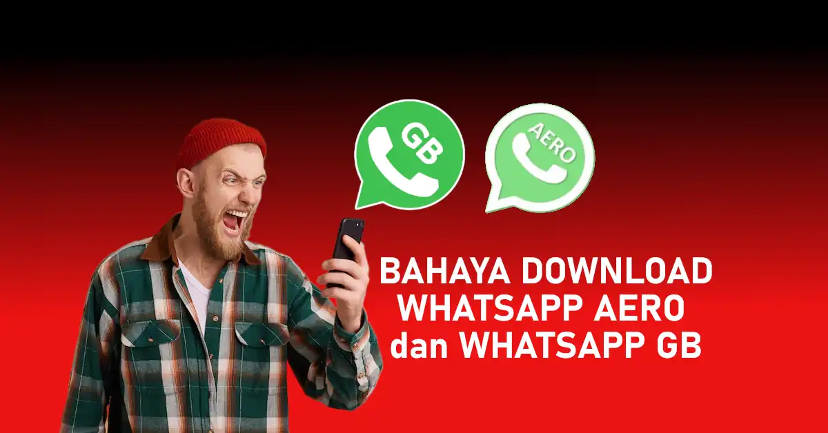 bahaya download whatsapp aero